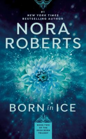 Carte Born in Ice Nora Roberts