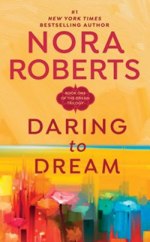 Kniha Daring to Dream Nora Roberts