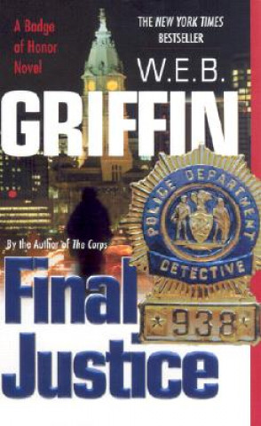 Kniha Final Justice W. E. B. Griffin