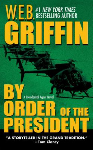 Kniha By Order of the President W. E. B. Griffin