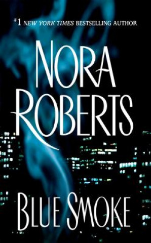 Könyv Blue Smoke Nora Roberts