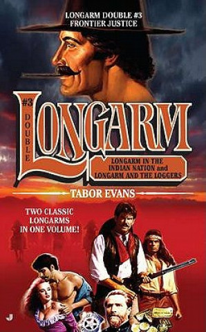 Kniha Longarm in the Indian Nation and Longarm and the Loggers Tabor Evans