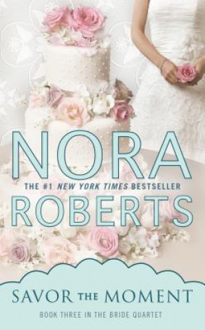 Książka Savor the Moment Nora Roberts