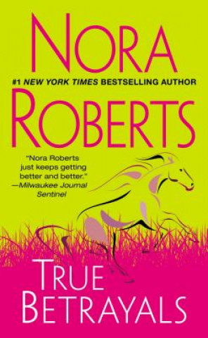 Carte True Betrayals Nora Roberts