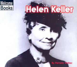 Kniha Helen Keller (Welcome Books: Real People) Pam Walker