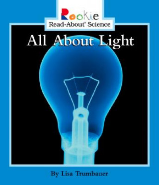 Buch All About Light (Rookie Read-About Science: Physical Science: Previous Editions) Lisa Trumbauer