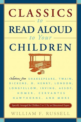 Könyv Classics to Read Aloud to Your Children William F. Russell