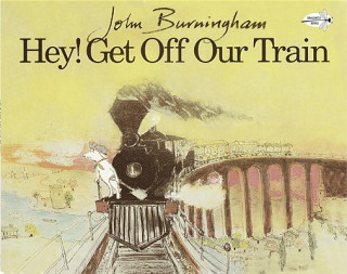 Książka Hey! Get Off Our Train John Burningham