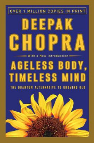 Könyv Ageless Body, Timeless Mind Deepak Chopra