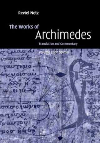 Książka Works of Archimedes: Volume 2, On Spirals Archimedes