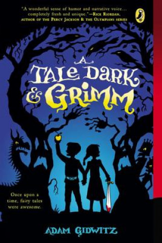 Könyv A Tale Dark & Grimm Adam Gidwitz