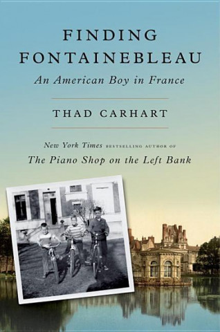 Livre Finding Fontainebleau Thad Carhart