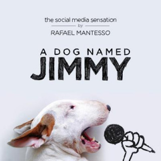 Kniha A Dog Named Jimmy Rafael Mantesso