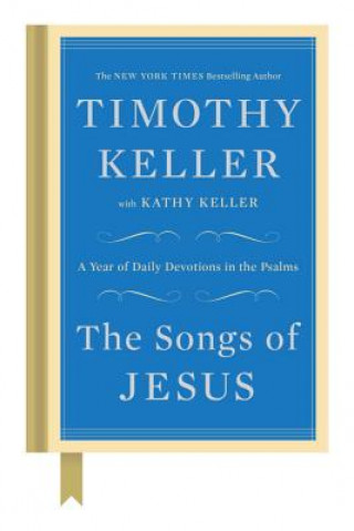 Könyv The Songs of Jesus Timothy Keller