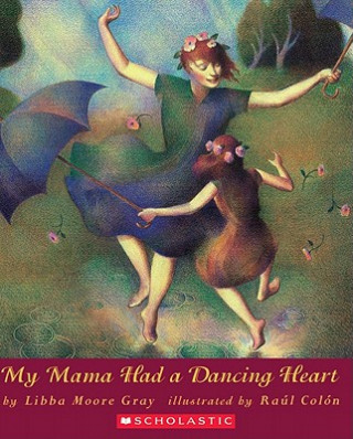 Книга My Mama Had a Dancing Heart Libba Moore Gray