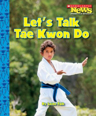 Książka Let's Talk Tae Kwon Do (Scholastic News Nonfiction Readers: Sports Talk) Laine Falk