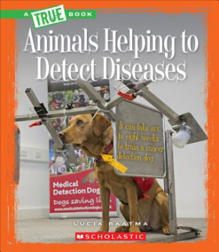 Kniha Animals Helping to Detect Diseases (A True Book: Animal Helpers) Susan Heinrichs Gray