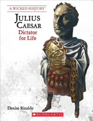 Książka Julius Caesar (Revised Edition) (A Wicked History) (Library Edition) Denise Rinaldo