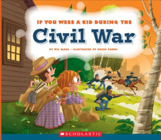 Könyv If You Were a Kid During the Civil War Wil Mara