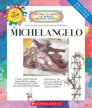 Könyv Michelangelo (Revised Edition) (Getting to Know the World's Greatest Artists) Mike Venezia
