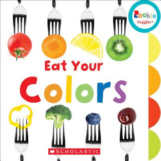 Kniha Eat Your Colors (Rookie Toddler) Amanda Miller