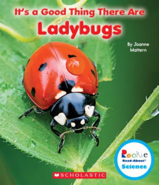 Buch It's a Good Thing There Are Ladybugs (Rookie Read-About Science: It's a Good Thing...) Joanne Mattern