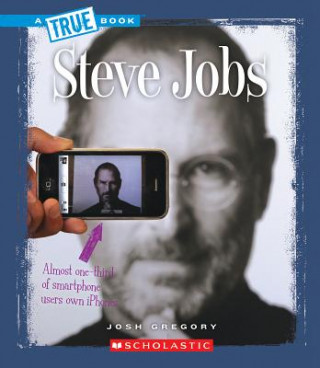 Kniha Steve Jobs (A True Book: Biographies) Josh Gregory