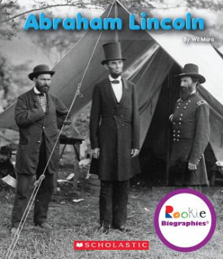 Carte Abraham Lincoln (Rookie Biographies) Wil Mara