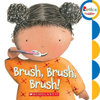 Carte Brush, Brush, Brush! (Rookie Toddler) Scholastic Inc.