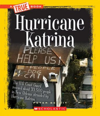 Könyv Hurricane Katrina (A True Book: Disasters) Peter Benoit
