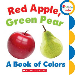 Carte Red Apple, Green Pear: A Book of Colors (Rookie Toddler) Scholastic Inc.