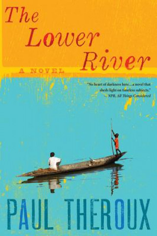 Книга The Lower River Paul Theroux