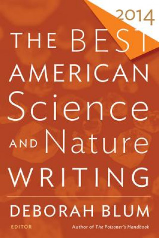 Kniha The Best American Science and Nature Writing 2014 Deborah Blum