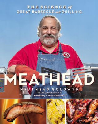 Książka Meathead: The Science of Great Barbecue and Grilling Meathead Goldwyn