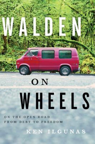 Könyv Walden on Wheels Ken Ilgunas