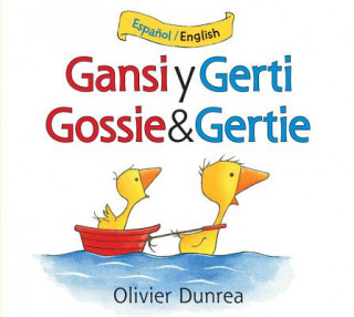 Книга Gansi y Gerti/Gossie and Gertie bilingual board book Olivier Dunrea