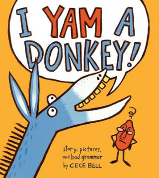 Könyv I Yam a Donkey! Cece Bell