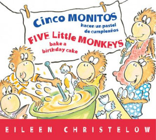 Könyv Cinco monitos hacen un pastel de cumpleanos / Five Little Monkeys Bake a Birthday Cake Eileen Christelow