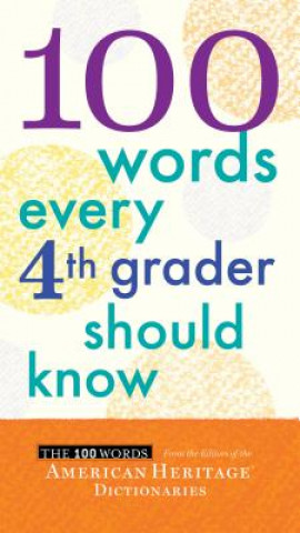 Kniha 100 Words Every Fourth Grader Should Know American Heritage Publishing Company