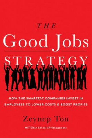 Kniha The Good Jobs Strategy Zeynep Ton