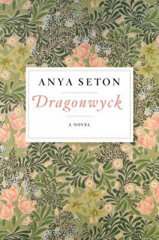 Kniha Dragonwyck Anya Seton