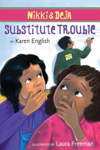 Kniha Nikki and Deja: Substitute Trouble Karen English
