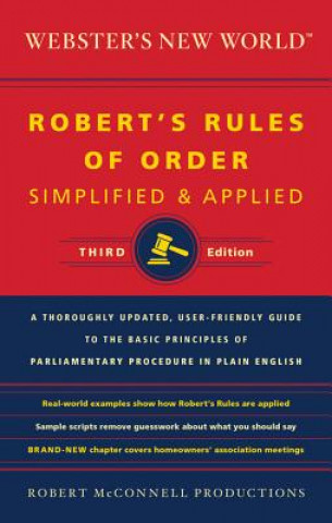 Knjiga Webster's New World Robert's Rules of Order Simplified and Applied, Third Edition Robert McConnell Productions