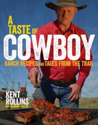 Knjiga Taste Of Cowboy Kent Rollins