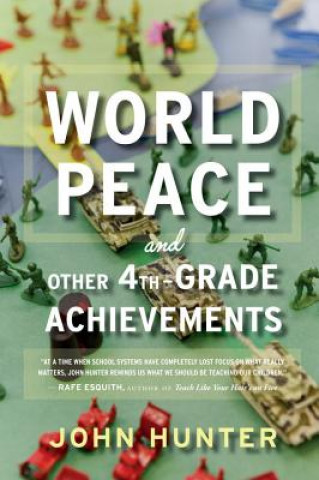 Książka World Peace and Other 4th-Grade Achievements John Hunter