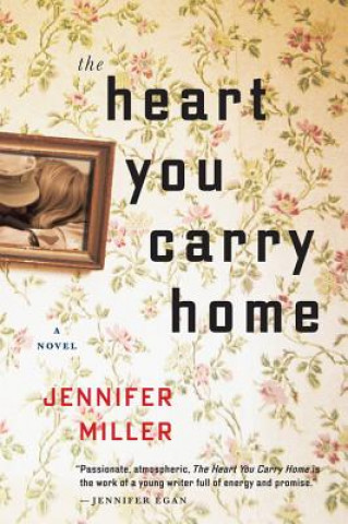 Kniha The Heart You Carry Home Jennifer Miller