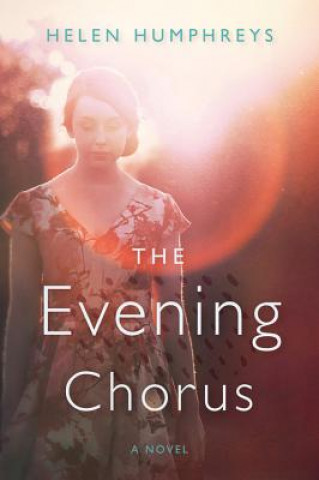 Kniha Evening Chorus Helen Humphreys