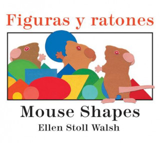 Könyv Figuras y ratones / Mouse Shapes bilingual board book Ellen Stoll Walsh