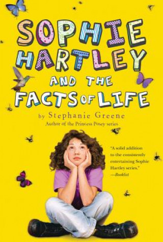 Carte Sophie Hartley and the Facts of Life Stephanie Greene