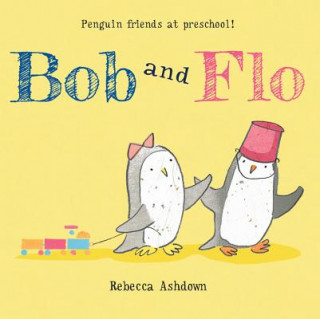 Kniha Bob and Flo Rebecca Ashdown